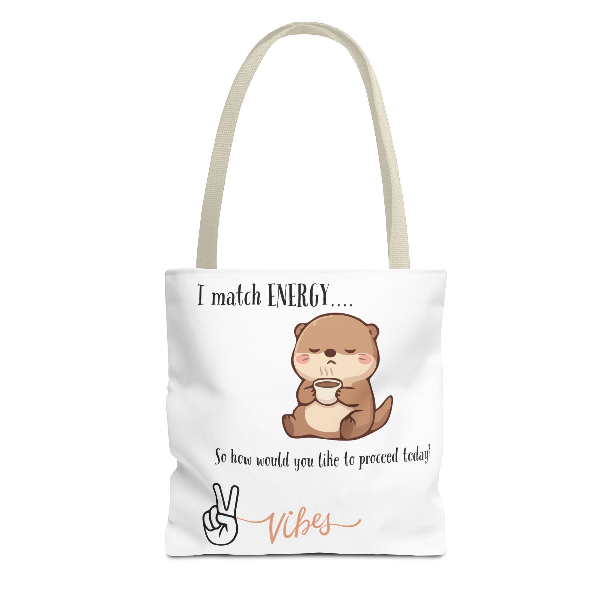 Otter Vibes Tote Bag – "I Match Energy... Vibes" Cute Coffee Quote Tote