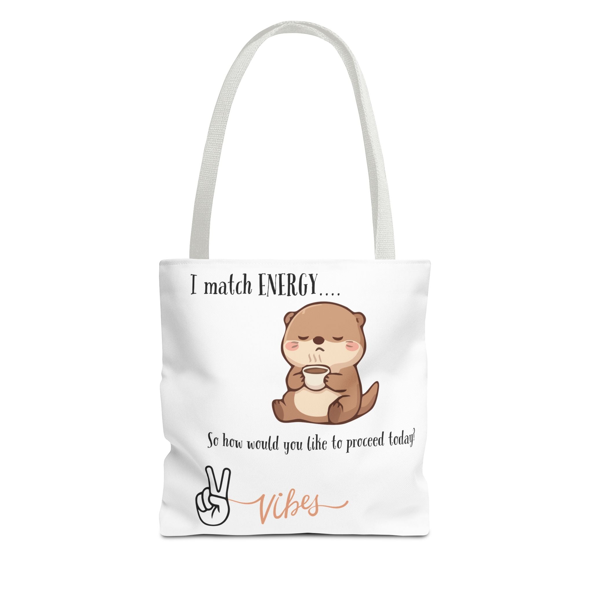 Otter Vibes Tote Bag – "I Match Energy... Vibes" Cute Coffee Quote Tote